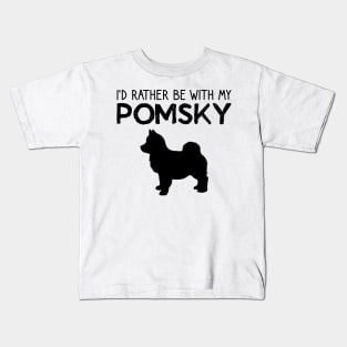 I'd Rather Be With My Pomsky Kids T-Shirt